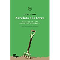 Arrelats a la terra: Propostes per a una agricultura regenerativa: 39 (Assaig)